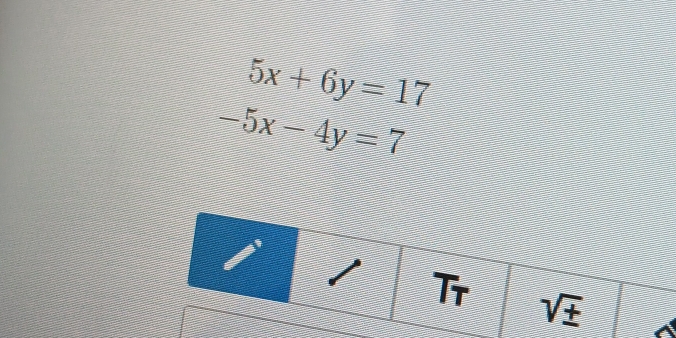 5x+6y=17
-5x-4y=7