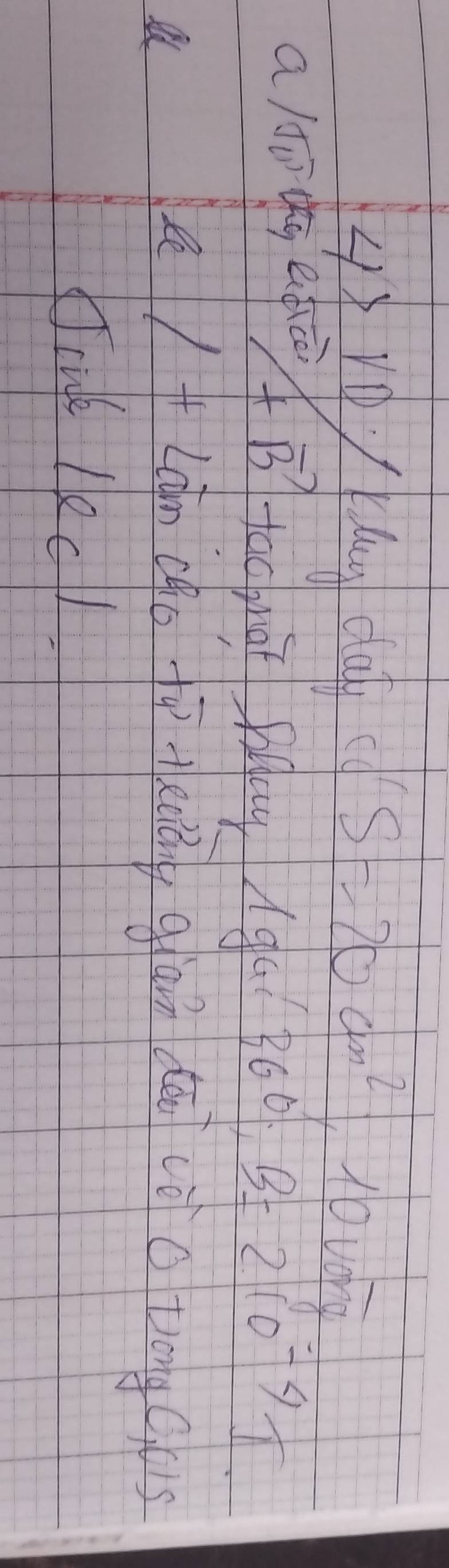 y3 ve lag dafs S=20cm^2 10v0ry 
a/oogg edce B tachat Mg Aga 60.B=210-4 I 
e /Lan (ho fì ecān giàn dā cō o uongcs 
Jank lecL