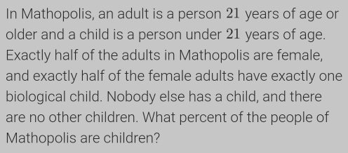 Solved: In Mathopolis, an adult is a person 21 years of age or older ...