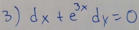 dx+e^(3x)dx=0