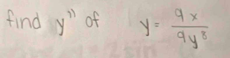 find y'prime  of
y= 9x/9y^8 