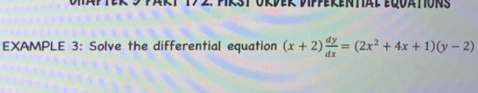 RSt Ürder Dipperential equations 
EXAMPLE 3: Solve the differential equation (x+2) dy/dx =(2x^2+4x+1)(y-2)