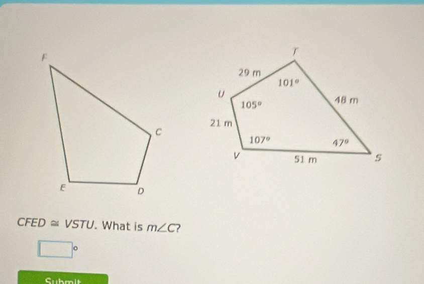 CFED≌ VSTU. What is m∠ C ?
□°
Submlt