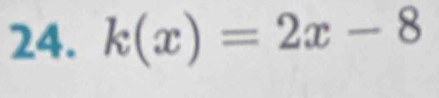 k(x)=2x-8