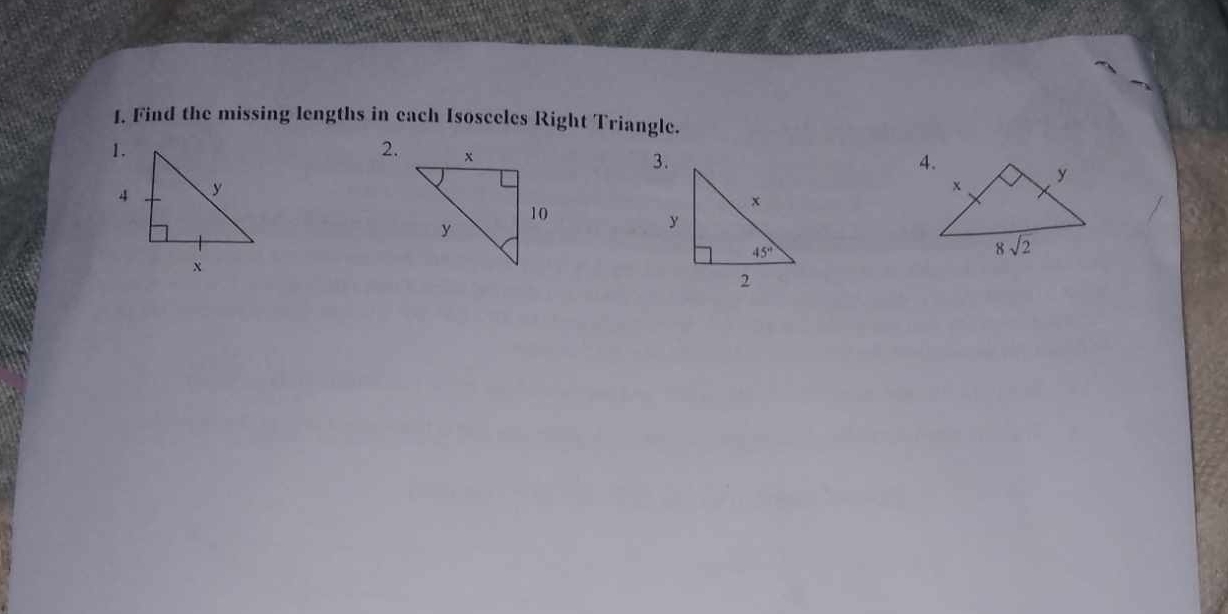 Find the missing lengths in each Isosceles Right Triangle.
2.