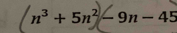 n³ + 5n² − 9n − 45