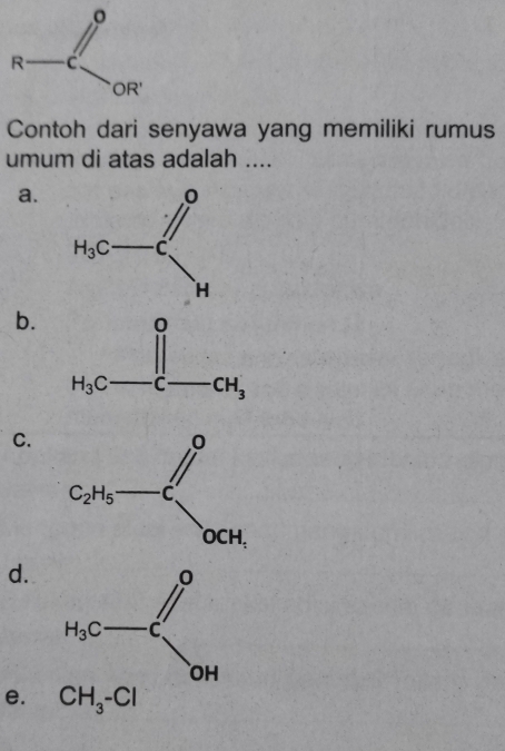 Contoh dari senyawa yang memiliki rumus
umum di atas adalah ....
a.
b.
C.
d.
e. CH_3-Cl