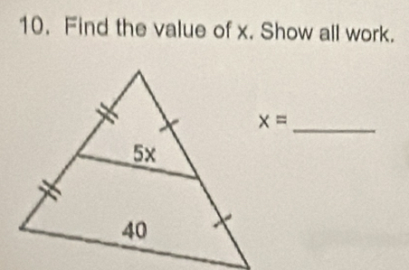 Find the value of x. Show all work. 
_ x=