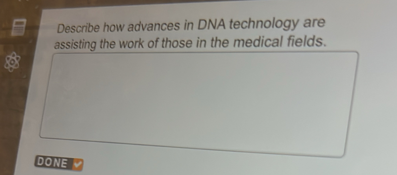 Solved: Describe how advances in DNA technology are assisting the work ...