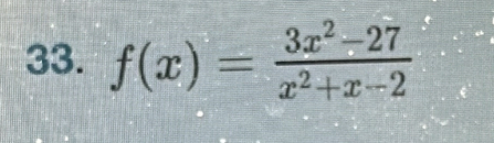 f(x)= (3x^2-27)/x^2+x-2 