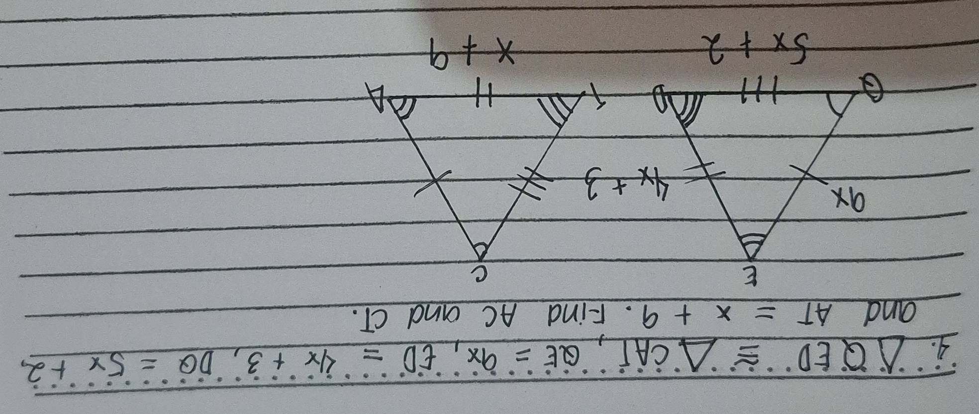 △ QED=△ CAF,QE=9x,ED=4x+3,DQ=5x+2
and AT=x+9. Find AC and CT.
4x+3