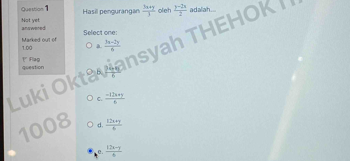 Hasil pengurangan  (3x+y)/3  oleh  (y-2x)/2  adalah...
Not yet
answered
Select one:
Marked out of
1.00 a.  (3x-2y)/6 
Flag
question
b.  (3x+8y)/6 

C.  (-12x+y)/6 

d.  (12x+y)/6 
a
e.  (12x-y)/6 