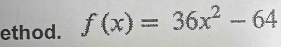 ethod.
f(x)=36x^2-64