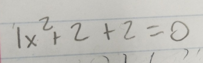 1x^2+2+2=0