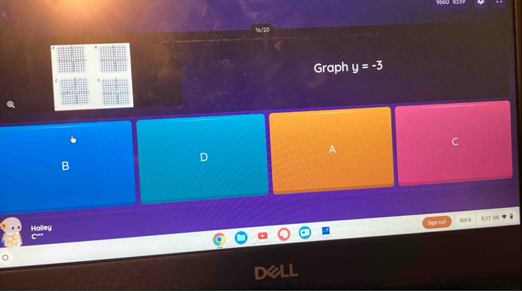 Graph y=-3
D 
B 
7 US 
Sign out 
Hailey Oct 6