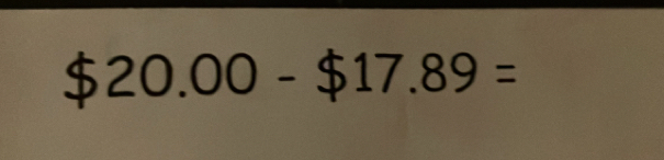 $20.00-$17.89=