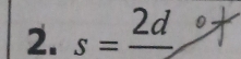 s=frac 2d^circ t