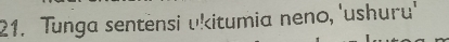 Tunga sentensi ukitumia neno, 'ushuru'