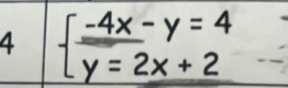 4 beginarrayl  (-4x)/y=2x+2  x+2endarray.