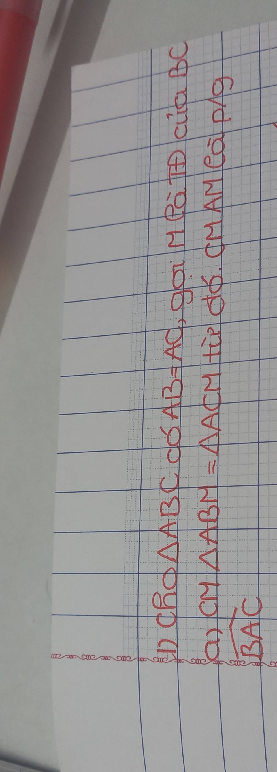 CRC △ ABCcos AB=AC gainPàto ca BC
(a) CM△ ABM=△ ACM t[e dó. ¢MAMCà Pg
widehat BAC