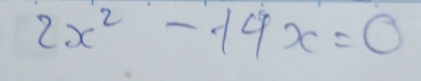 2x^2-14x=0
