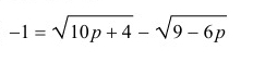 -1=sqrt(10p+4)-sqrt(9-6p)