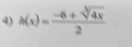 A(x)= (-6+sqrt[3](4x))/2 