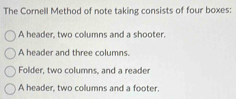 Solved: The Cornell Method of note taking consists of four boxes: A ...