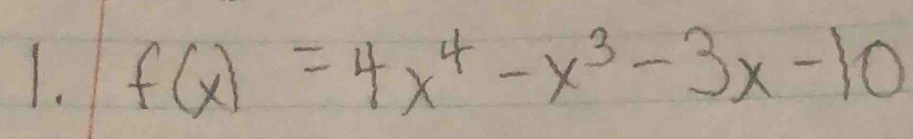 f(x)=4x^4-x^3-3x-10