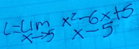 L=lim _xto 5x^2-6x+5