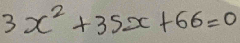 3x^2+35x+66=0