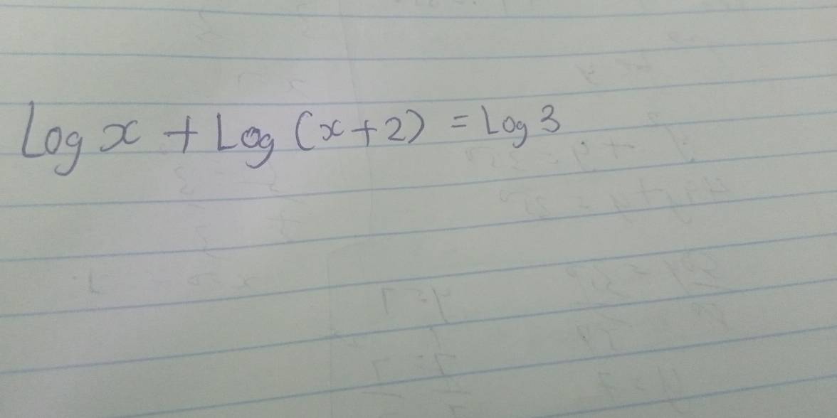 log x+log (x+2)=log 3