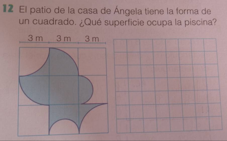 El patio de la casa de Ángela tiene la forma de 
un cuadrado. ¿Qué superficie ocupa la piscina?