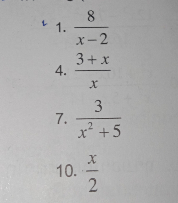  8/x-2 
4.  (3+x)/x 
7.  3/x^2+5 
10.  x/2 