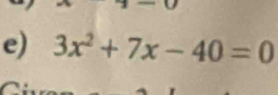 3x^2+7x-40=0