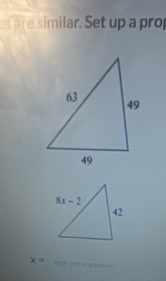 similar. Set up  pro
x= type yoir answer.