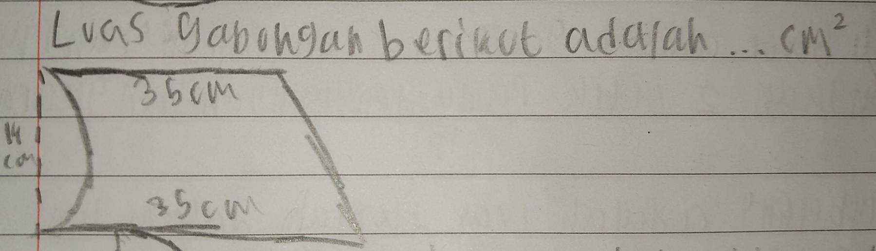 Luas gabongan berinct addlah. . . cm^2
36cm
con
35cwl