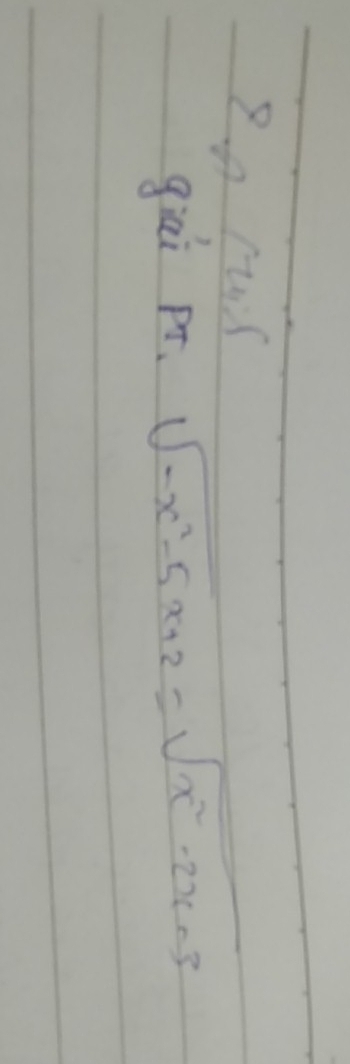 2o rus 
giai pr. sqrt(-x^2-5x+2)=sqrt(x^2-2x-3)