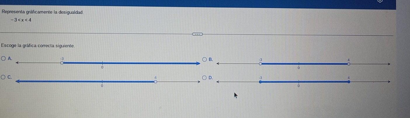 Representa gráficamente la desigualdad.
-3
Escoge la gráfica correcta siguiente.