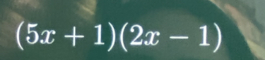 (5x+1)(2x-1)