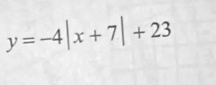 y=-4|x+7|+23