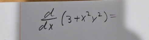  d/dx (3+x^2y^2)=