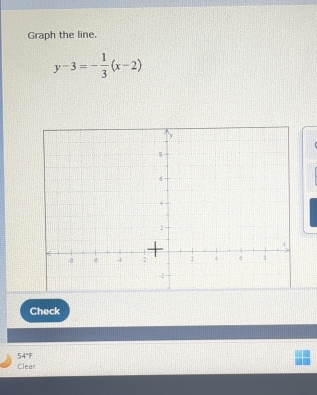 Graph the line,
y-3=- 1/3 (x-2)
Check 
54"F 
Clear