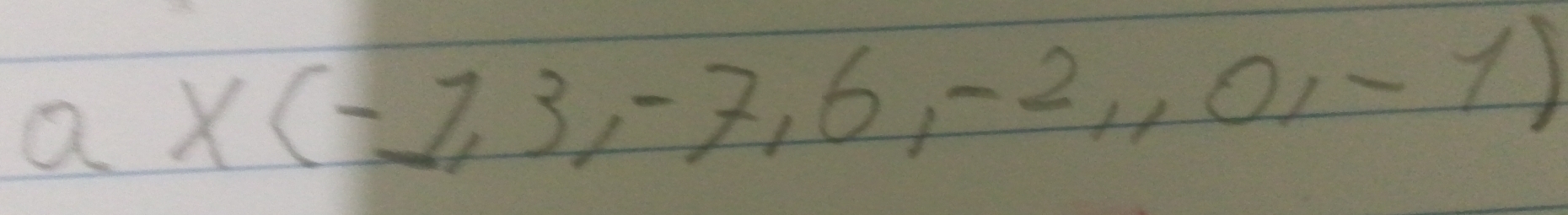 a* (-1,3,-7,6,-2,0,-1)