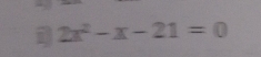 2x^2-x-21=0