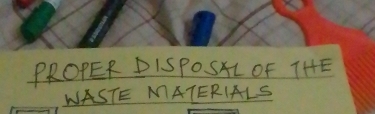 PROPER PISPO SAL OF THE 
WASTE MATERIALS