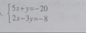 beginarrayl 5x+y=-20 2x-3y=-8endarray.