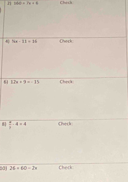 160=7x+6 Check:
4)
6)
8) 
10)