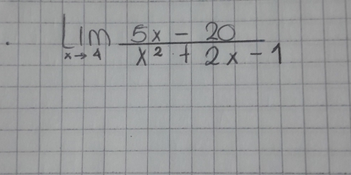 limlimits _xto 4 (5x-20)/x^2+2x-1 