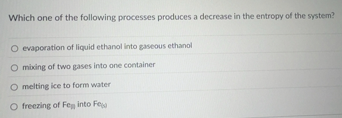 Solved: Which one of the following processes produces a decrease in the ...